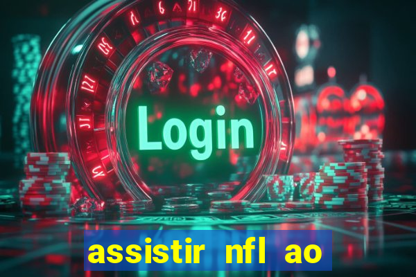 assistir nfl ao vivo gratis